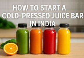 How to Start a Cold-Pressed Juice Bar in India_ A Complete Guide